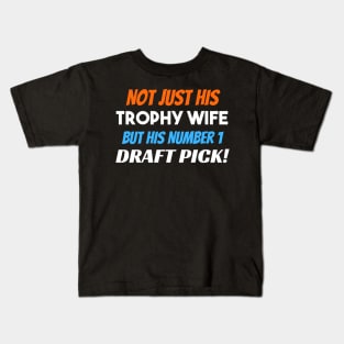 Not Just His Trophy Wife Kids T-Shirt